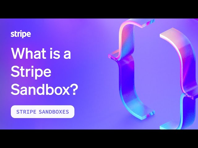 What is a Stripe Sandbox?