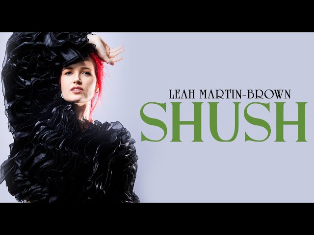 Leah Martin-Brown - "Shush" (Co-Written & Co Produced by Robert John 'Mutt' Lange) - Official Video