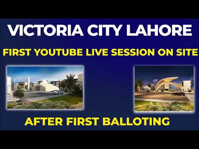 0333-1115800 l Victoria City Lahore l Live Session l Live Location l First Balloting l May 2023