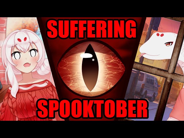 Let Suffering【Spooktober】Begin...