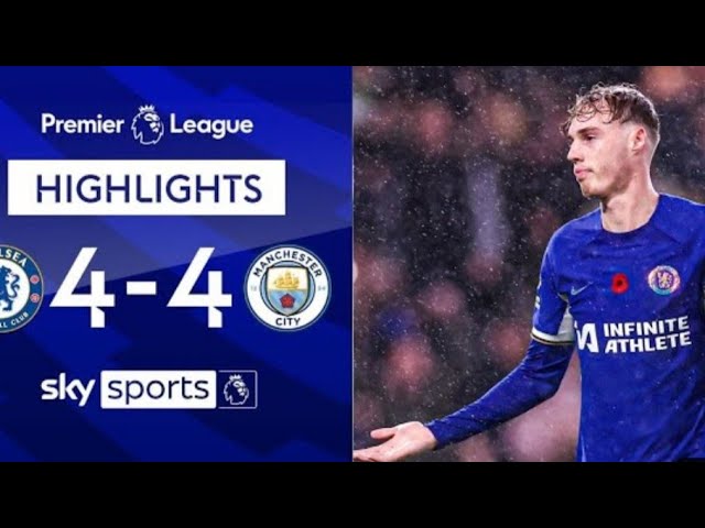 WHAT A GAME😲|Chelsea 4-4 Manchester City|Premier league Highlights