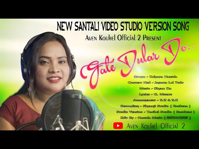 Gate Dular Do! New Santali Modern Video 2025  Kalpana Hansda