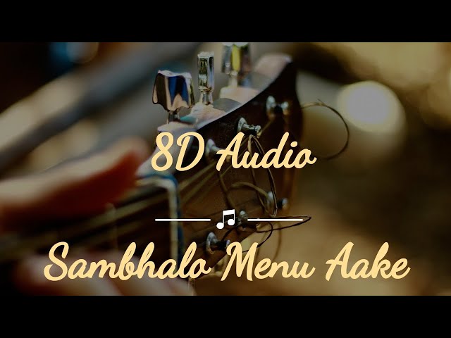 Sambhalo Menu Aake 8D Audio