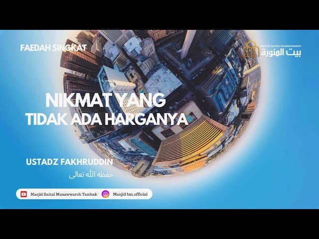 Nikmat yang Tidak Ada Harganya - Ustadz Fakhruddin