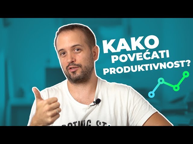 Kako da povećate produktivnost?