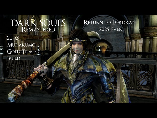 Return to Lordran Event 2025 Co-op & PvP SL55 Murakumo Gold Tracer Build