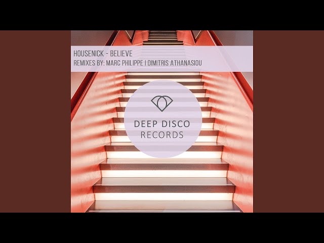 Housenick  - Believe  ( Dimitris Athanasiou Remix )