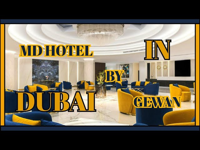 DUBAJ - MD HOTEL by GEWAN ✈ komplexná prehliadka hotela - video s titulkami