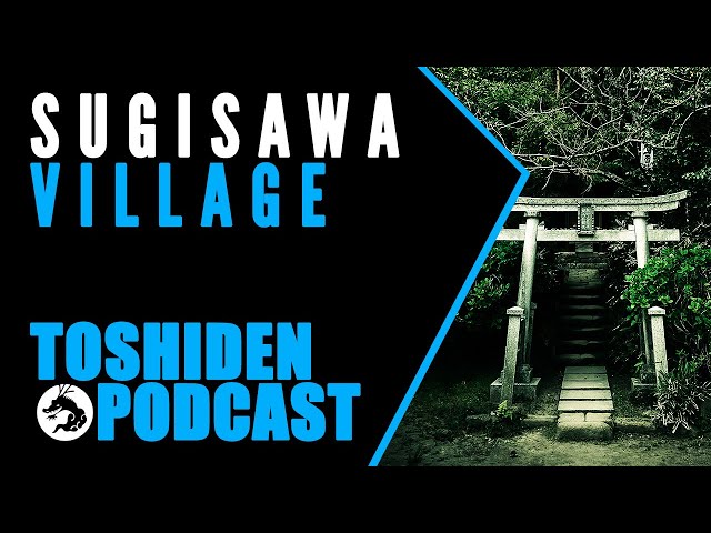 Toshiden: Exploring Japanese Urban Legends - Sugisawa Village