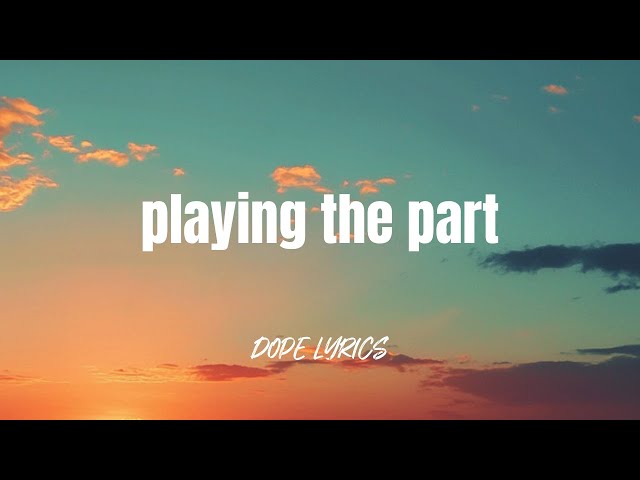 skinnyfeelings - Playing The Part (Lyrics)