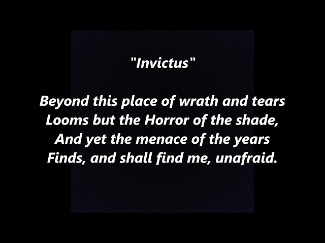 INVICTUS Song Lyrics Words text I am the MASTER of my FATE CAPTAIN of my SOUL POEM