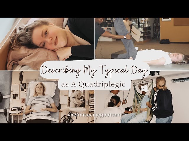 Describing My Typical Day as a C4-C6 Quadriplegic