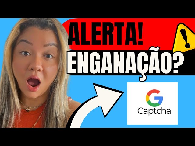 GOOGLE CAPTCHA PAGA? (❌NOVO ALERTA❌) GOOGLE CAPTCHA É GOLPE? - GOOGLE CAPTCHA - GOOGLE reCAPTCHA