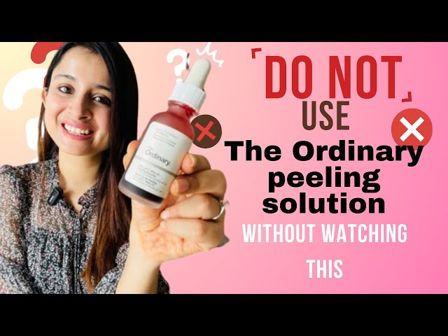 The Ordinary Peeling solution review after 1 year & shocking results revealed