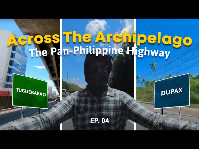 Across the Archipelago: The Pan-Philippine Highway | Episode 4: Tuguegarao - Dupax, Nueva Vizcaya