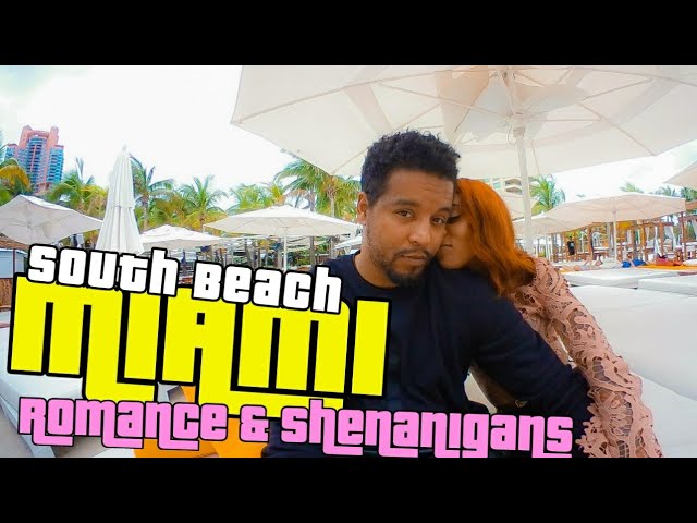 We Traveled to South Beach Miami for Shenanigans & Romance