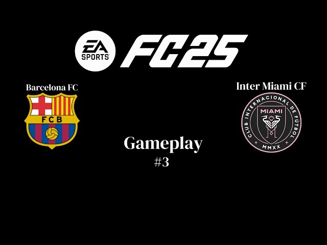 Barcelona FC vs Inter Miami CF | FC 25 Gameplay