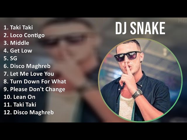 DJ Snake 2025 MIX Top Hits - Taki Taki, Loco Contigo, Middle, Get Low