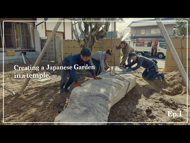 (Pro.67 - Ep.1) Creating a Japanese Garden in a temple. Setting a large stones.