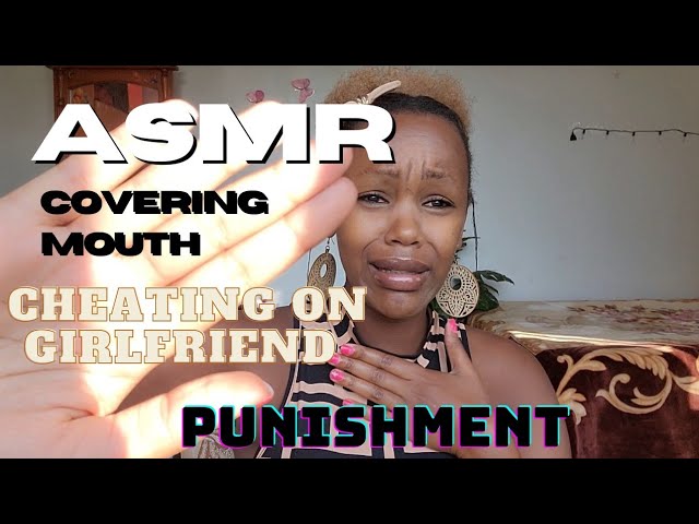 ASMR ~ Covering Your Mouth as Punishment for Cheating on Girlfriend *Requested*