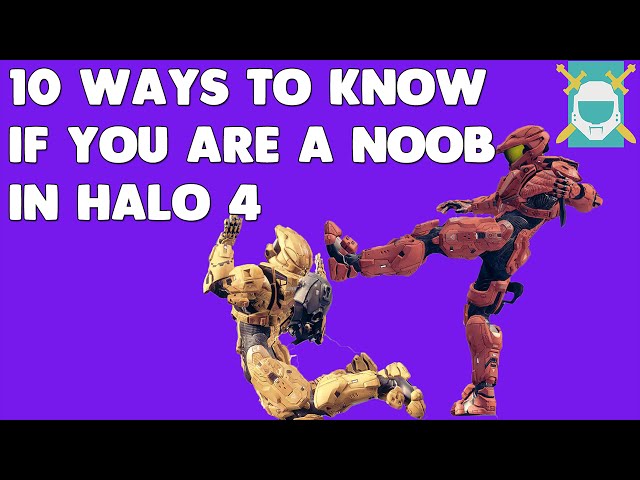 10 ways to know if you're a noob in Halo 4