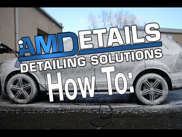 How to  Snow Foam Your Car - AMDetails Guide