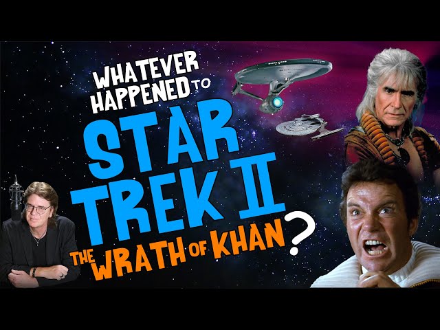 Whatever Happened to STAR TREK 2 The WRATH of KHAN?