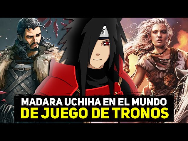 QHPS Madara Uchiha en el mundo de Juego de Tronos parte 3 | QHPS Naruto 2022