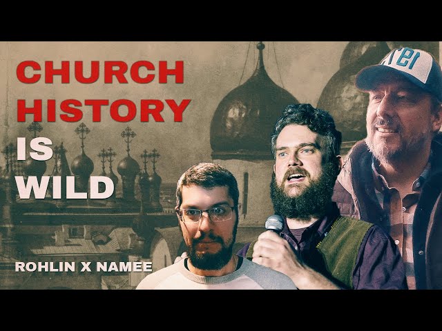 Church History Is Crazy - Richard Rohlin x Matthew Namee