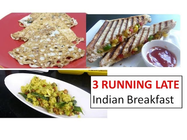 3 RUNNING LATE  INDIAN BREAKFAST for busy morning !