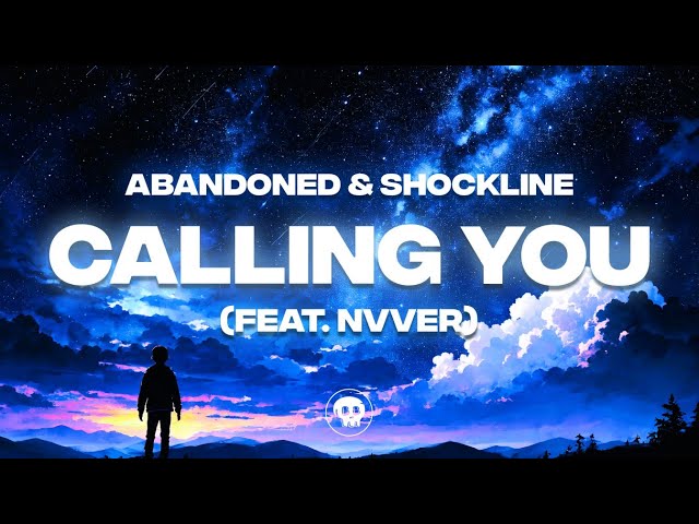 Abandoned & Shockline - Calling You (Feat. NVVER)