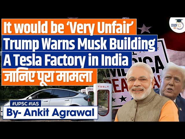 Trump warns Elon Musk building a Tesla factory in India would be ‘Very Unfair’ | By Ankit Agrawal