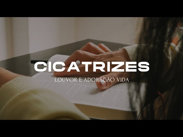 Cicatrizes - Louvor e Adoração Vida (CLIPE OFICIAL)