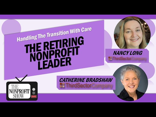 The Retiring Nonprofit Leader: Navigating the Leadership Shift