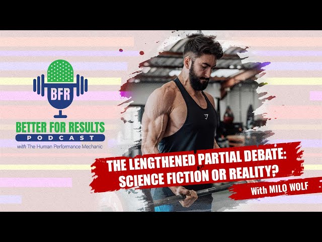 The Lengthened Partial Debate: Science Fiction or Reality? | BFR Better For Results Podcast - Ep. 08