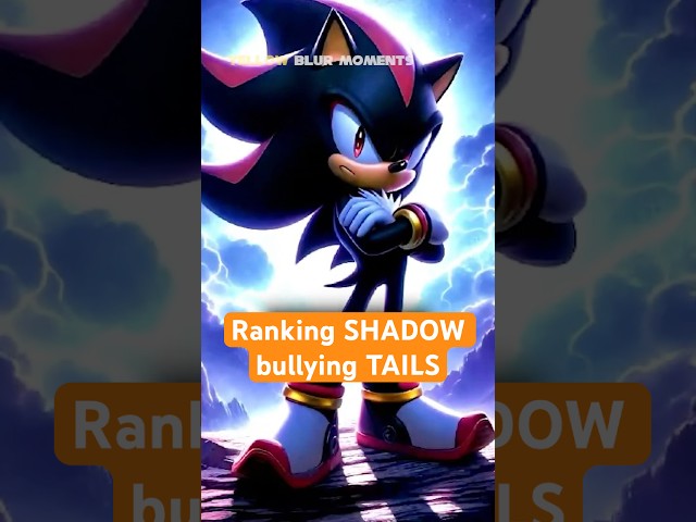 Ranking SHADOW Bullying TAILS, He Got Serious Beef With Him...