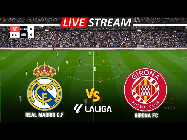 EN VIVO🔴: Real Madrid Vs Girona FC |La Liga 2024/25 | Español Match En Vivo Simulation |