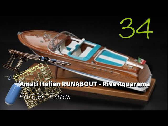 Part 34 - Extras - Amati Italian RUNABOUT (Riva Aquarama)