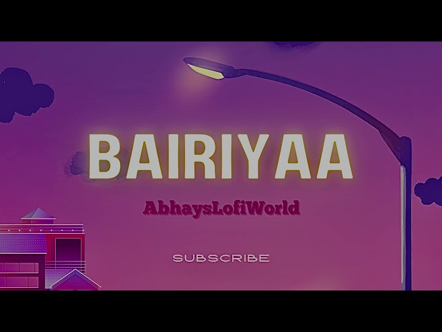 Bairiyaa🖤 [Slowed + Reverb] Atif Aslam | Lofi song by AbhaysLofiWorld