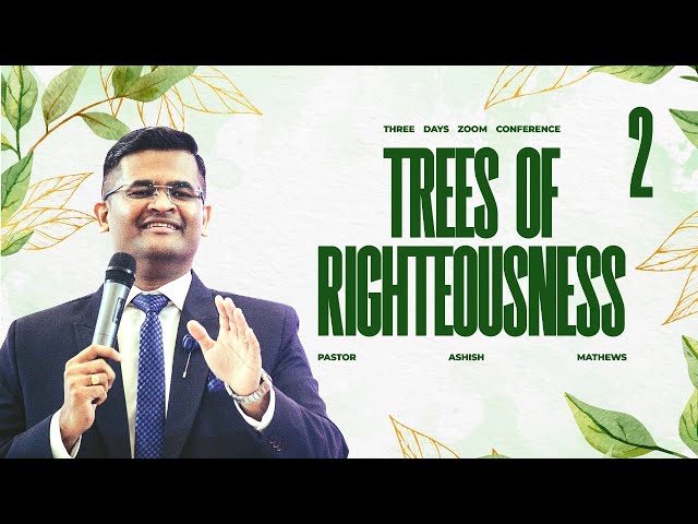 🔴 DAY 2 - TREES OF RIGHTEOUSNESS - Pastor Ashish || 25.02.2025