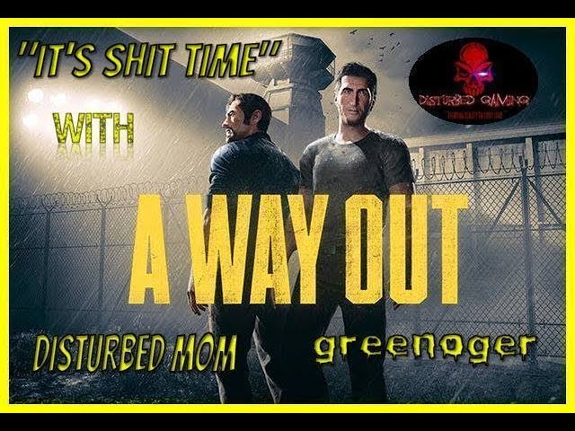 A WAY OUT (The game )/PART 4 "IT‘S SHIT TIME"