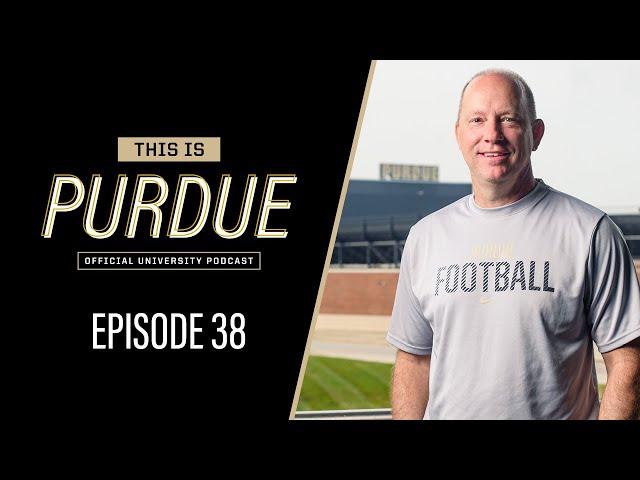 This Is Purdue: Ep. 38 - In-depth with Purdue Head Football Coach Jeff Brohm