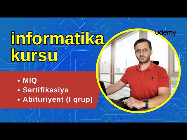 informatika kursu: MİQ, Sertifikasiya və Abituriyentlər üçün (udemy)