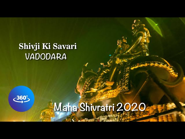 Shivji Ki Savari (Maha Shivratri Celebration) - Vadodara - 2020 | 360° Video