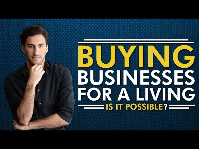 How To Buy Businesses with No Money for a living - Is it Possible?