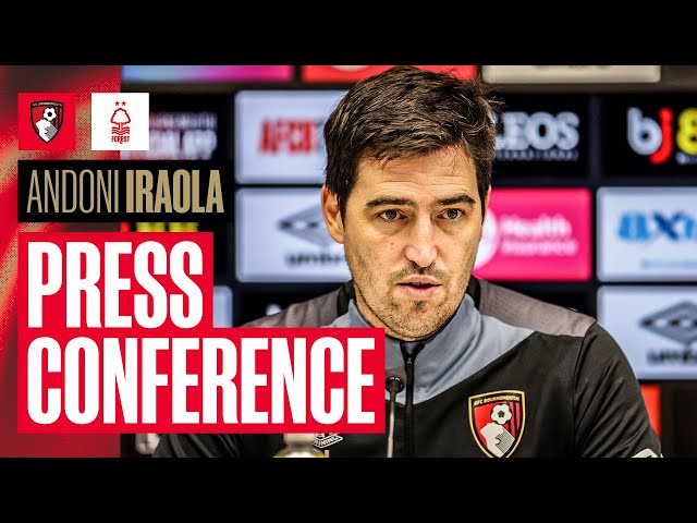 LIVE: Andoni Iraola pre-Nottingham Forest press conference