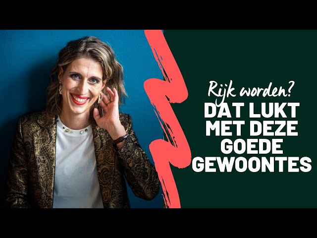 7 gewoontes die je rijk maken - en het is niet wat je verwacht!