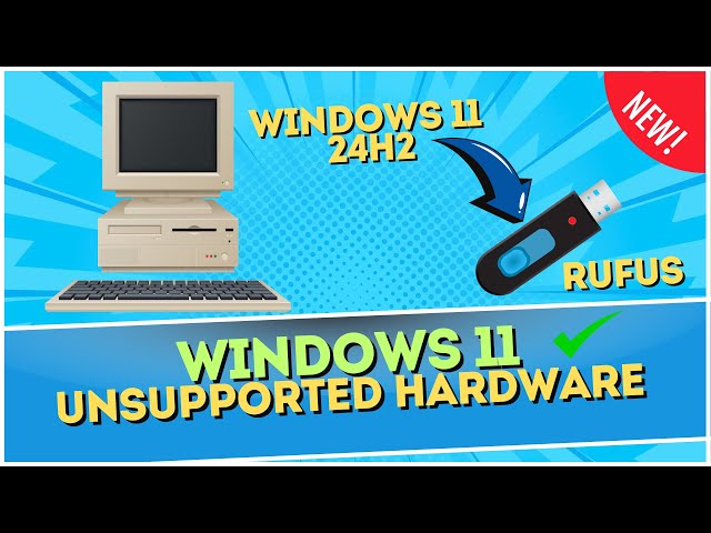 Windows 11 24H2 Install on Unsupported Hardware with Rufus