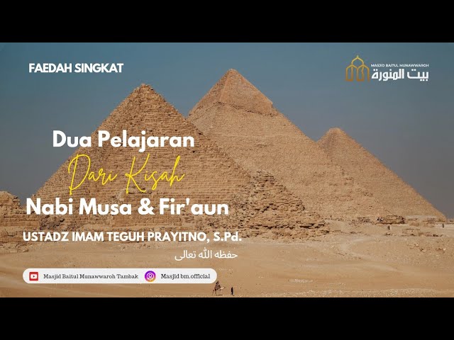 04. Dua Pelajaran Dari Kisah Nabi Musa & Fir'aun