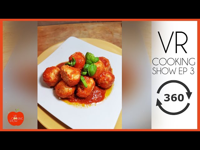 VRCooking Show - EP 3. Ricotta balls with sugo. 5K Italian food 360